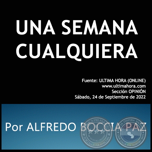 UNA SEMANA CUALQUIERA - Por ALFREDO BOCCIA PAZ - Sbado, 24 de Septiembre de 2022